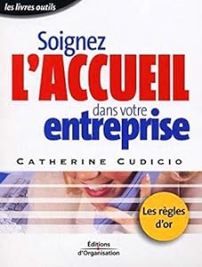 Book's Cover of Soignez l'accueil dans votre entreprise : Les Règles d'or