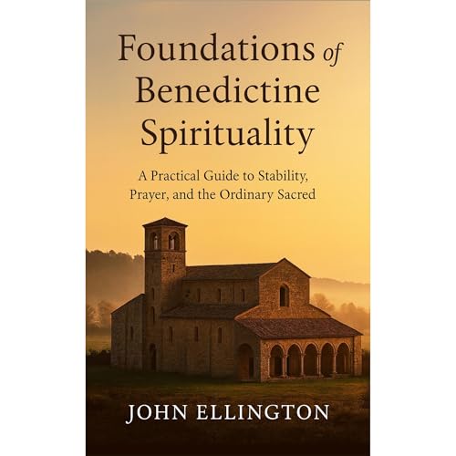 Foundations of Benedictine Spirituality Audiolibro Por John Ellington arte de portada
