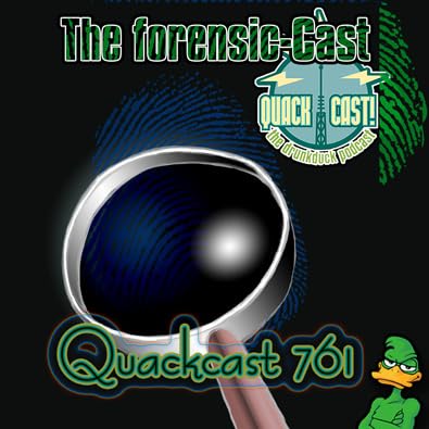 Quackcast 761 - The forensic-Cast cover art