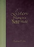 Listen: Praying in a Noisy World