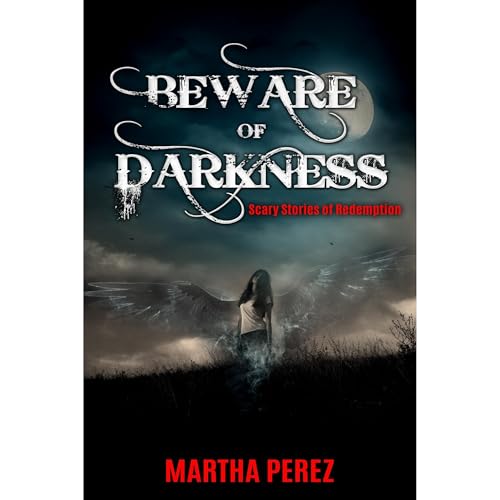 BEWARE OF DARKNESS Audiolibro Por Martha Perez arte de portada