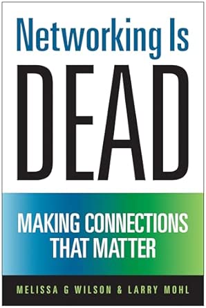 Networking Is Dead: Making Connections That Matter book cover