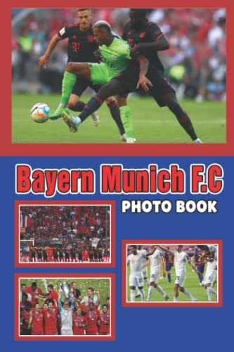 Bạyẹrn Mụnịch F.C Photo Book: Unique Collection Of German Football Player's Images For All Fans | Best Way To Relax