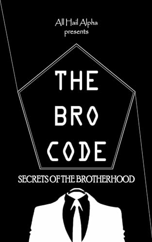 The Bro Code: Secrets of the Brotherhood