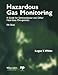 Hazardous Gas Monitoring, Fifth Edition: A Guide for Semiconductor and Other Hazardous Occupancies (Safety, Health & Hygiene)