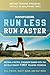 Produktbild Runner's World Run Less, Run Faster: Become a Faster, Stronger Runner with the Revolutionary FIRST Training Program: Become a Faster, Stonger Runner with the Revolutionary First Training Program
