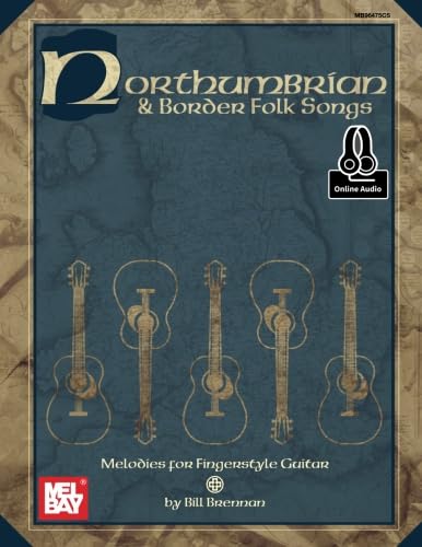 Northumbrian and Border Folk Songs: Melodies for Fingerstyle Guitar
