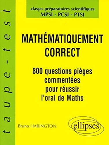 voir fiche du jeu Mathématiquement correct : 800 questions pièges à l'oral de Mathématiques, MPSI-PCSI-PTSI