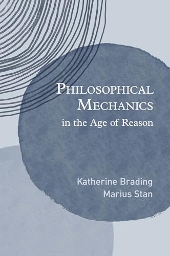 Philosophical Mechanics in the Age of Reason (English Edition) für 65,45 EUR bei amazon.de Bild: Philosophical Mechanics in the Age of Reason (English Edition) für 65,45 EUR bei amazon.de
