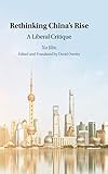 Rethinking China's Rise: A Liberal Critique (The Cambridge China Library)