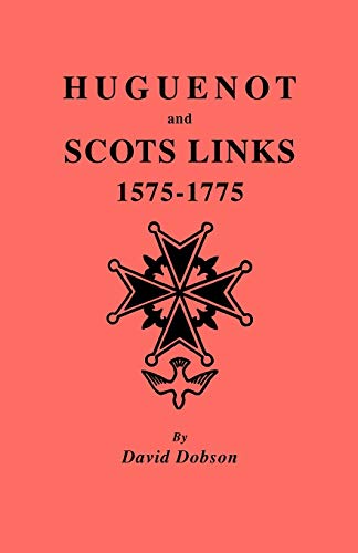 Huguenot and Scots Links, 1575-1775