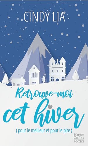 Retrouve-moi cet hiver (pour le meilleur et pour le pire): Une romance de Noël inédite