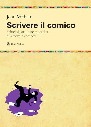Scrivere il comico. Principi, strutture e pratica di sit-com e comedy