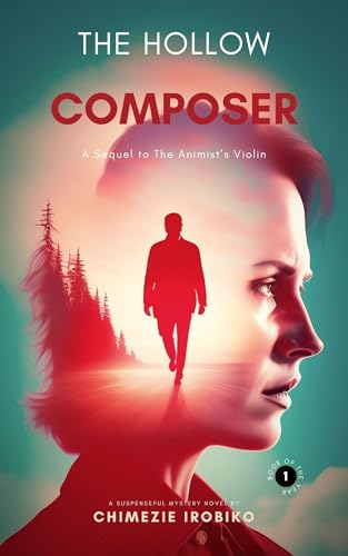 THE HOLLOW COMPOSER: A Sequel to The Animist’s Violin (The Animist's Violin: Music, Obsession, and Shadows)