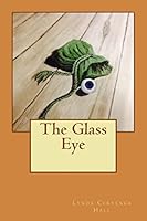 The Glass Eye 1505523133 Book Cover