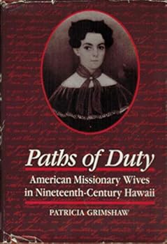 Hardcover Paths of Duty: American Missionary Wives in Nineteenth Century Hawaii Book
