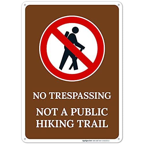 No Trespassing Not A Public Hiking Trail with Graphic Sign, 10x14 Inches, Rust Free .040 Aluminum, Fade Resistant, Made in USA