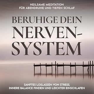 Beruhige dein Nervensystem - Heilsame Meditation f&uuml;r Abendruhe und tiefen Schlaf Titelbild