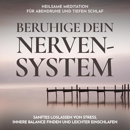 Beruhige dein Nervensystem - Heilsame Meditation f&uuml;r Abendruhe und tiefen Schlaf Audiolibro Por Raphael Kempermann arte 