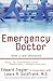 Emergency Doctor: Terrifying, Tragic, and Triumphant Stories from Bellevue's Legendary ER
