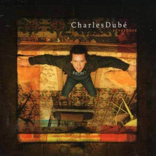 Reverbere [Audio CD] Charles Dubé