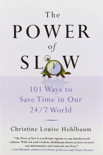 The Power of Slow: 101 Ways to Save Time in Our... 0312570481 Book Cover