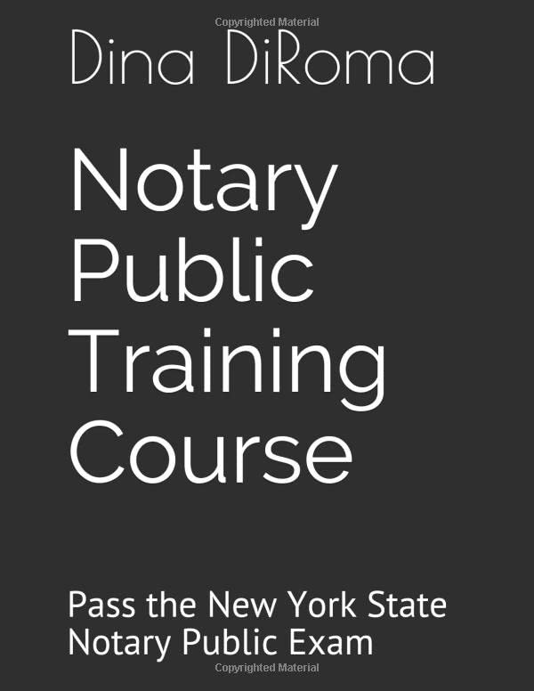 Notary Public Training Course: Pass the New York State Notary Public Exam (1st in Series: Notary Public Training Course, New York State)
