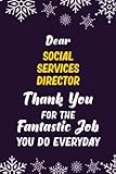 Dear Social Services Director Thank You For The Fantastic Job You Do Everyday: 6x9 Career Motivational Notebook 120 Pages For Employees