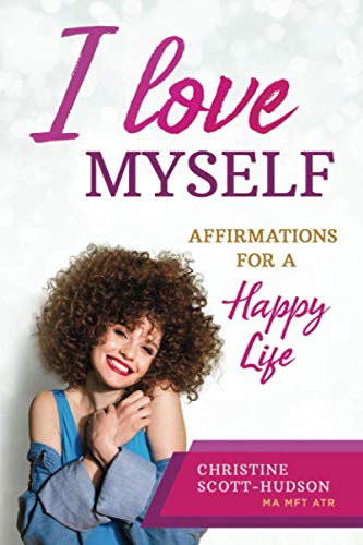 I LOVE MYSELF: Affirmations For A Happy Life