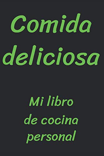 Comida deliciosa: Mi libro de cocina personal: Cuaderno de rayas 6 x 9 Pulgadas Cocinar Hornear Libro de cocina Pescado Carne Vegetariano Vegano Comida