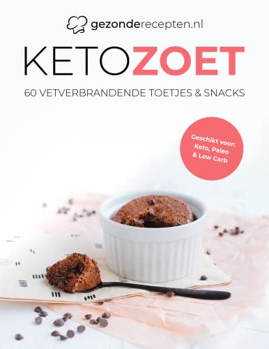 Keto Zoet - 60 Vetverbrandende Toetjes en Snacks - Keto Dieet - Snelle Recepten - Vegan - Nederlands - Keto Bakken - Gezond - Snel Afvallen - Bakken