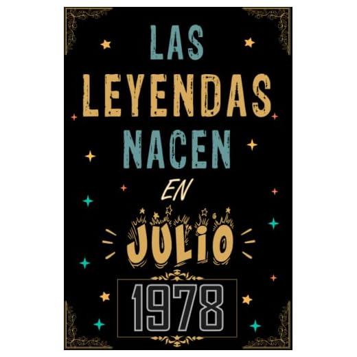 CUADERNO, LAS LEYENDAS NACEN EN JULIO 1978: Regalo de 44 cumpleaños para mujeres y hombres, ideas de 44 cumpleaños... un cumpleaños... divertido, ... regalo de 44 cumpleaños para él/ella.