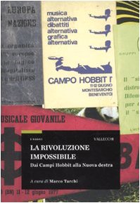 La rivoluzione impossibile. Dai Campi Hobbit alla Nuova destra La rivoluzione impossibile. Dai Campi Hobbit alla Nuova destra