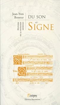 Paperback Du son au signe histoire de la notation musicale: HISTOIRE DE LA NOTATION MUSICALE (ECRITURES) [French] Book