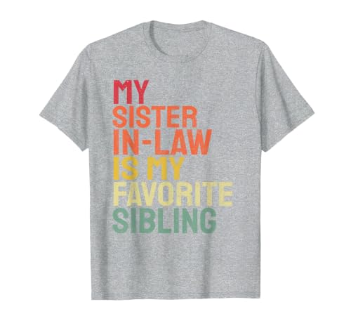 My Sister in Law is My Favorite Sibling Funny Family T-Shirt, Men, Heather Grey, Large