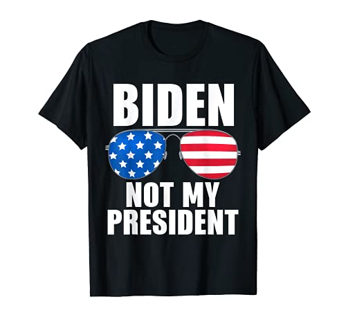 Biden Is Not My President Funny Anti Joe Biden Political T-Shirt