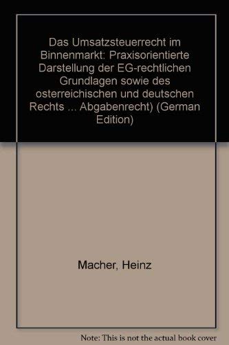 Preisvergleich Produktbild Das Umsatzsteuerrecht im Binnenmarkt: Praxisorientierte Darstellung der EG-rechtlichen Grundlagen sowie des österreichischen und deutschen Rechts