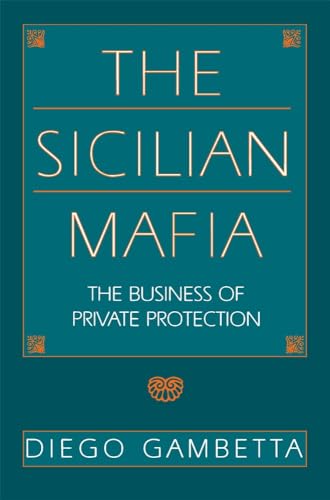 The Sicilian Mafia: The Business of Private Protection