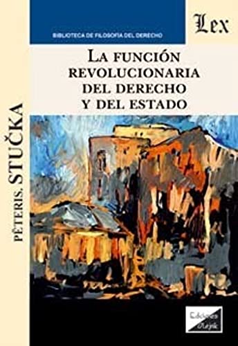 Portada de La Funcion Revolucionaria del Derecho y del Estado