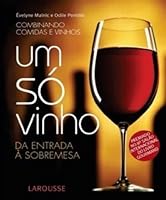 Um So Vinho. Da Entrada A Sobremesa 8576353741 Book Cover