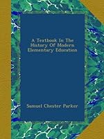 A Textbook In The History Of Modern Elementary Education B00AIHVF18 Book Cover