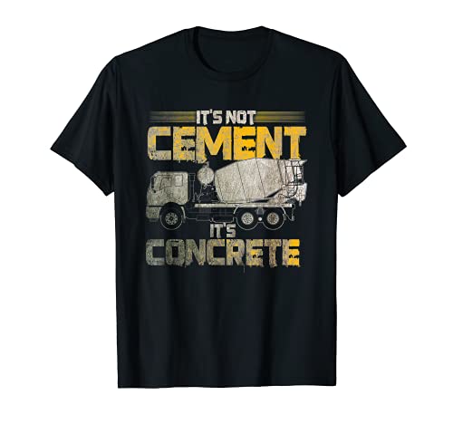 Concrete Finisher Funny Not Cement It's Concrete Mason T-Shirt, Black