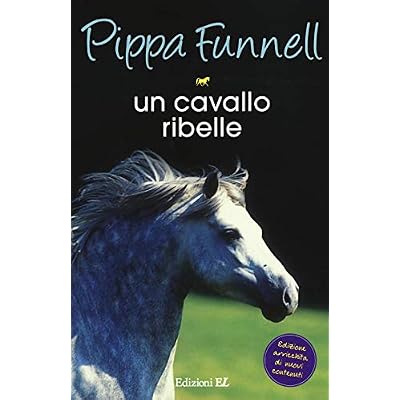 Un cavallo ribelle. Storie di cavalli