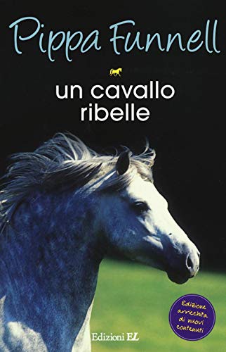 Preisvergleich Produktbild Un cavallo ribelle. Storie di cavalli