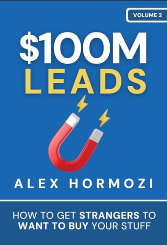 $100 Million Offers + $100 Million Leads (Alex Hormozi Combo)