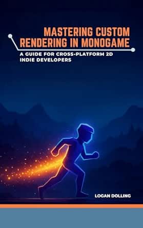 MASTERING CUSTOM RENDERING IN MONOGAME: A GUIDE FOR CROSS-PLATFORM 2D ...