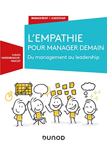  L'empathie pour manager demain - Du Management au Leadership: Du Management au Leadership Livre eBook France