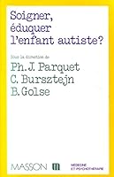 Soigner, éduquer l'enfant autiste? 2225818665 Book Cover