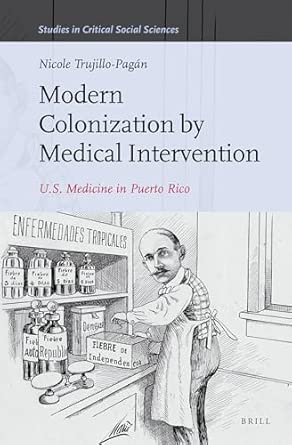 Modern Colonization by Medical Intervention: U.S. Medicine in Puerto Rico: 58 book cover