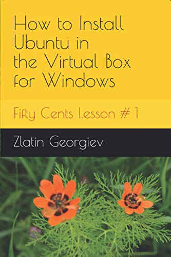 Télécharger Fifty cents Lesson #1: How to Install Ubuntu in Virtual Box for Windows Livre eBook France